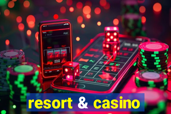 resort & casino