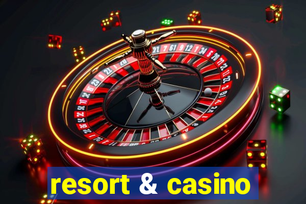 resort & casino