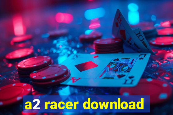 a2 racer download