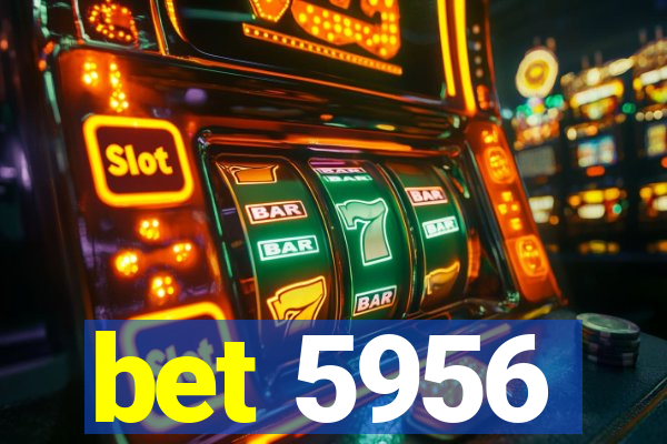 bet 5956