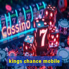 kings chance mobile