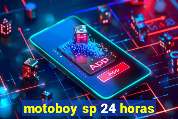 motoboy sp 24 horas