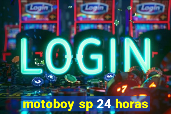 motoboy sp 24 horas