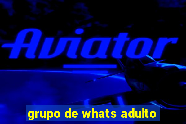 grupo de whats adulto