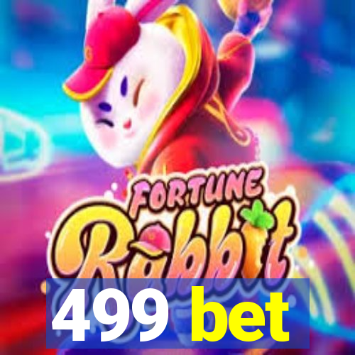 499 bet