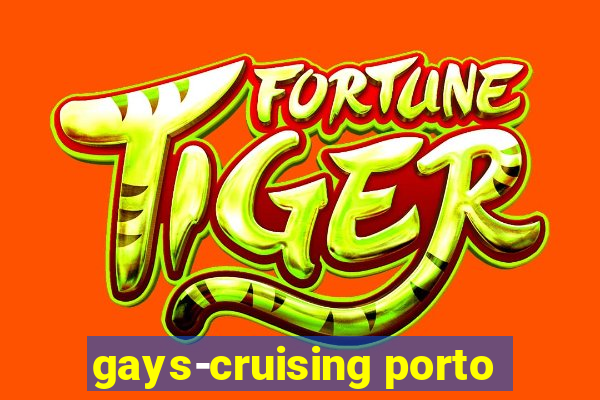 gays-cruising porto