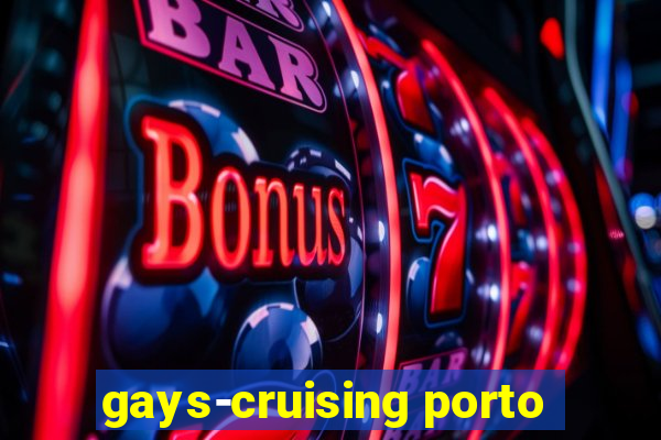 gays-cruising porto