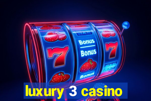 luxury 3 casino