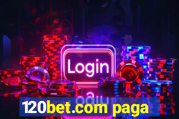 120bet.com paga