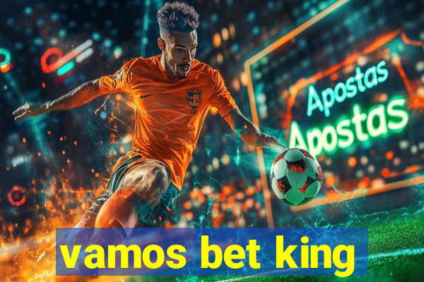 vamos bet king