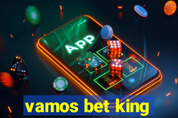 vamos bet king