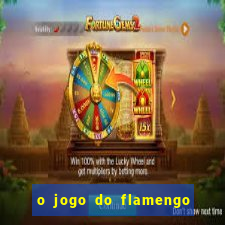 o jogo do flamengo vai passar na globo play