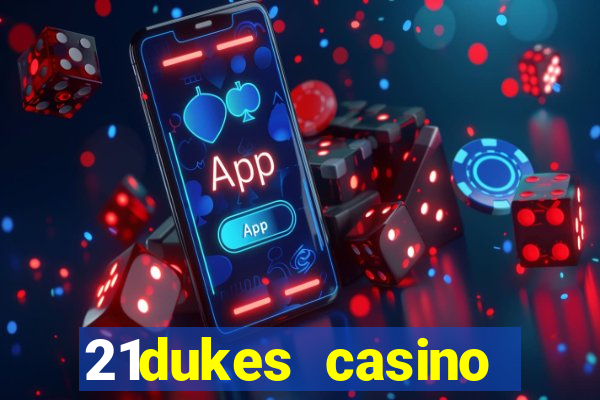 21dukes casino bonus codes 2021