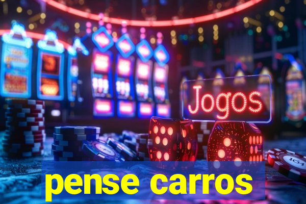 pense carros