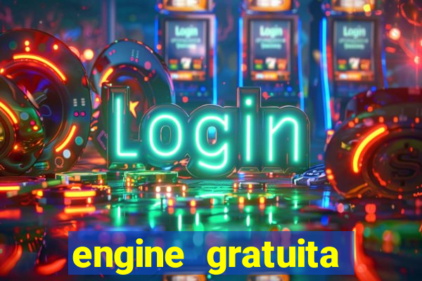 engine gratuita para cria??o de jogos