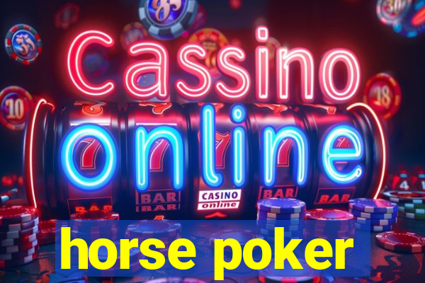 horse poker