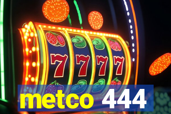 metco 444