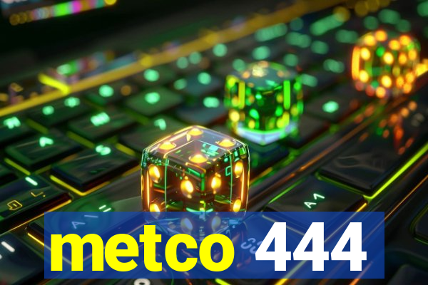 metco 444