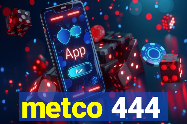 metco 444