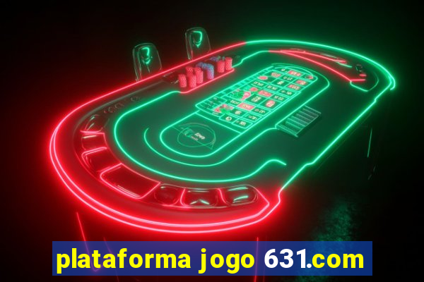 plataforma jogo 631.com