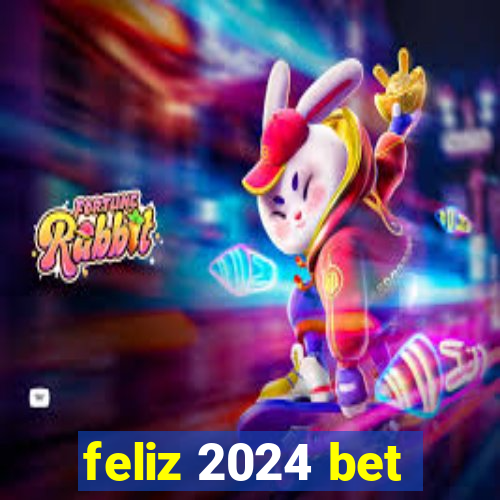 feliz 2024 bet