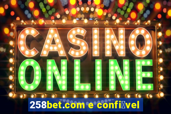 258bet.com e confi谩vel