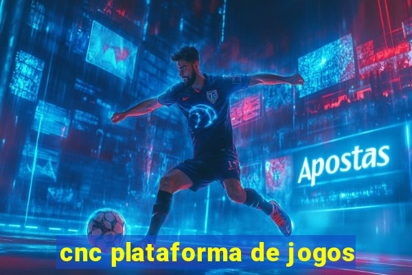 cnc plataforma de jogos