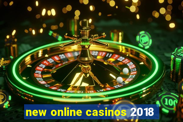 new online casinos 2018