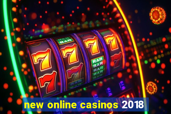 new online casinos 2018