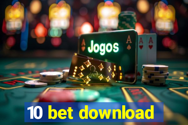 10 bet download