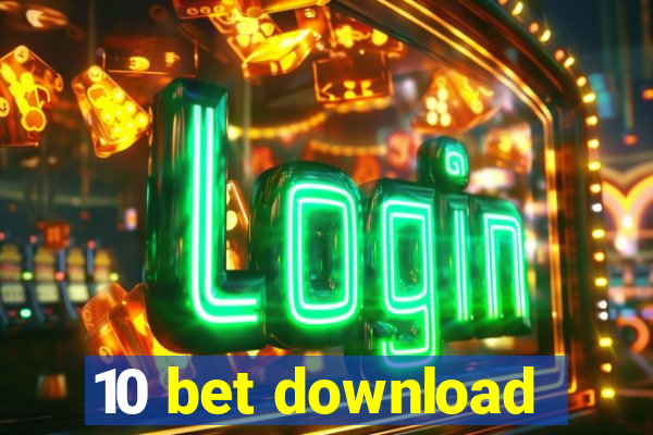 10 bet download