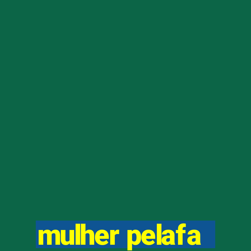 mulher pelafa