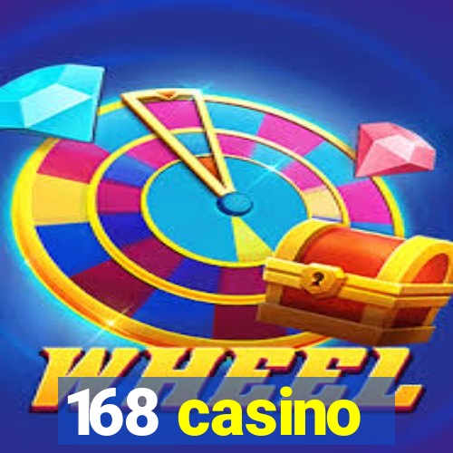 168 casino