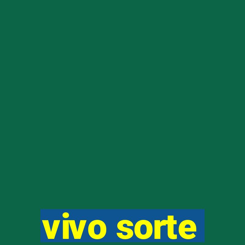 vivo sorte