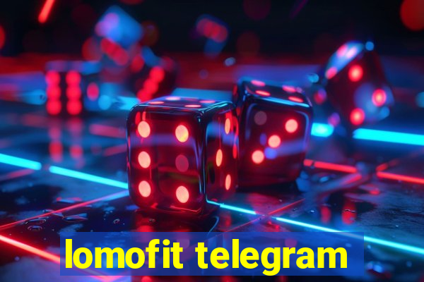 lomofit telegram