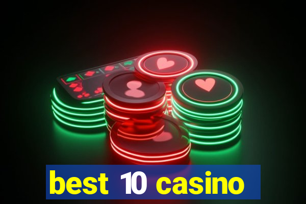 best 10 casino