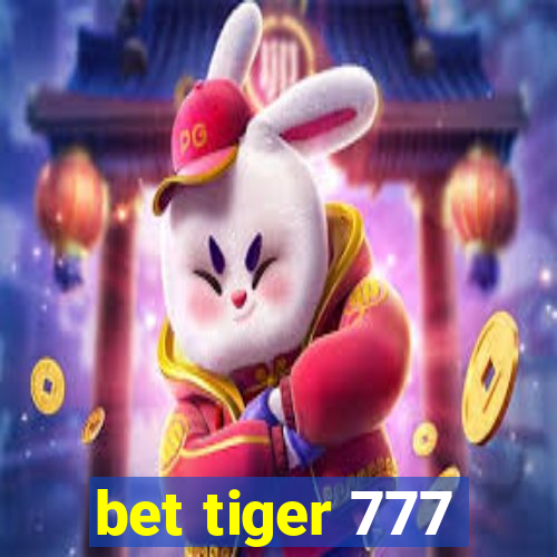 bet tiger 777