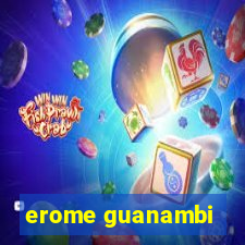 erome guanambi