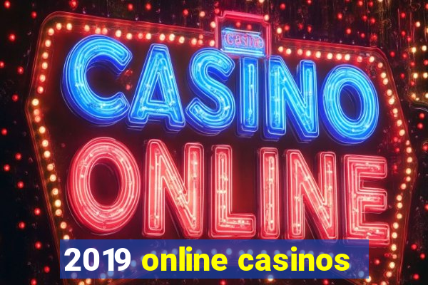 2019 online casinos