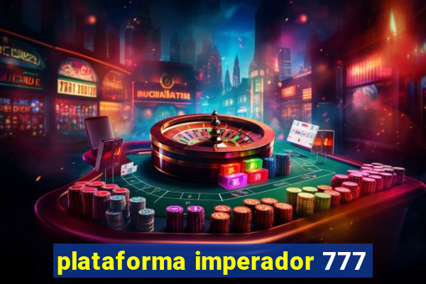 plataforma imperador 777