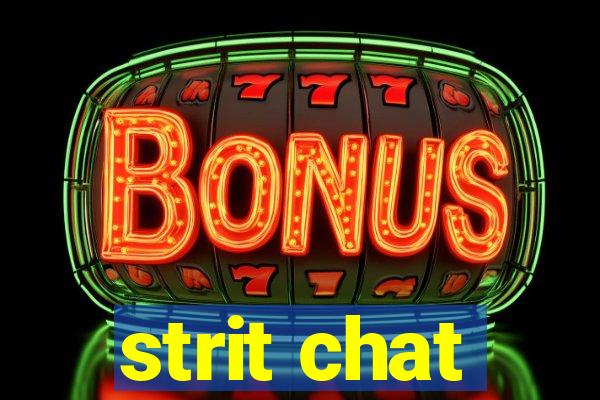 strit chat