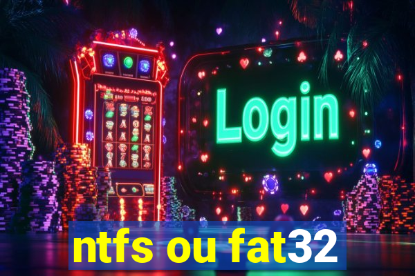 ntfs ou fat32