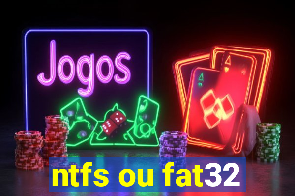 ntfs ou fat32