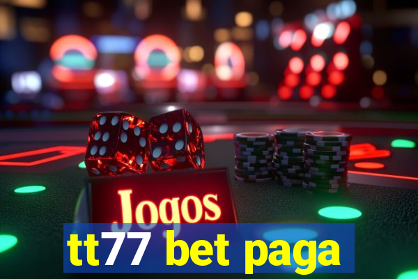 tt77 bet paga