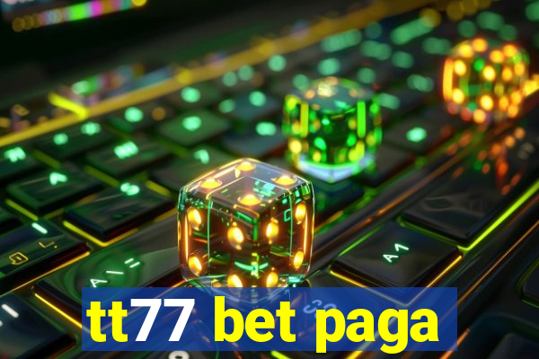 tt77 bet paga