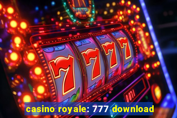 casino royale: 777 download