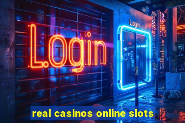 real casinos online slots