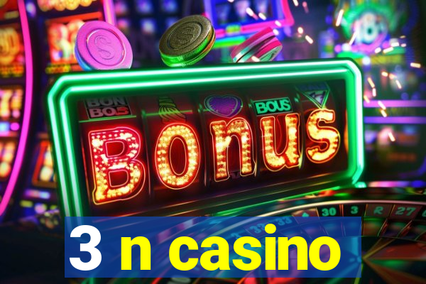 3 n casino