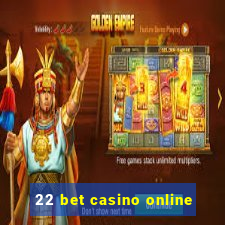 22 bet casino online