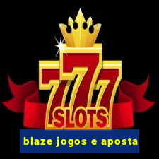 blaze jogos e aposta